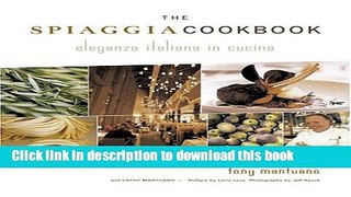Download The Spiaggia Cookbook: Eleganza Italiana in Cucina  Ebook Online