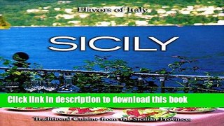 Read Sicily: Traditional Cuisine from the Sicilian Provinces (Flavors of Italy )  Ebook Free