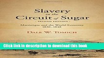 Download Slavery in the Circuit of Sugar, Second Edition: Martinique and the World-Economy,