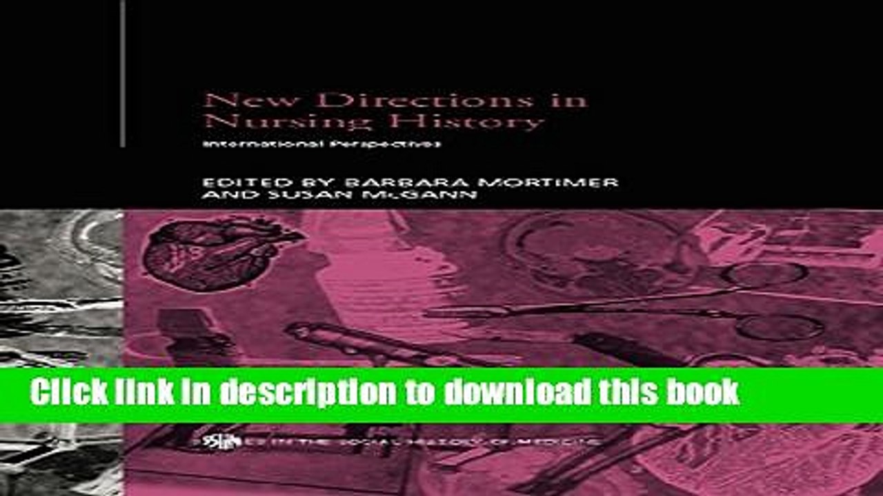 Read New Directions in Nursing History: International Perspectives (Routledge Studies in the