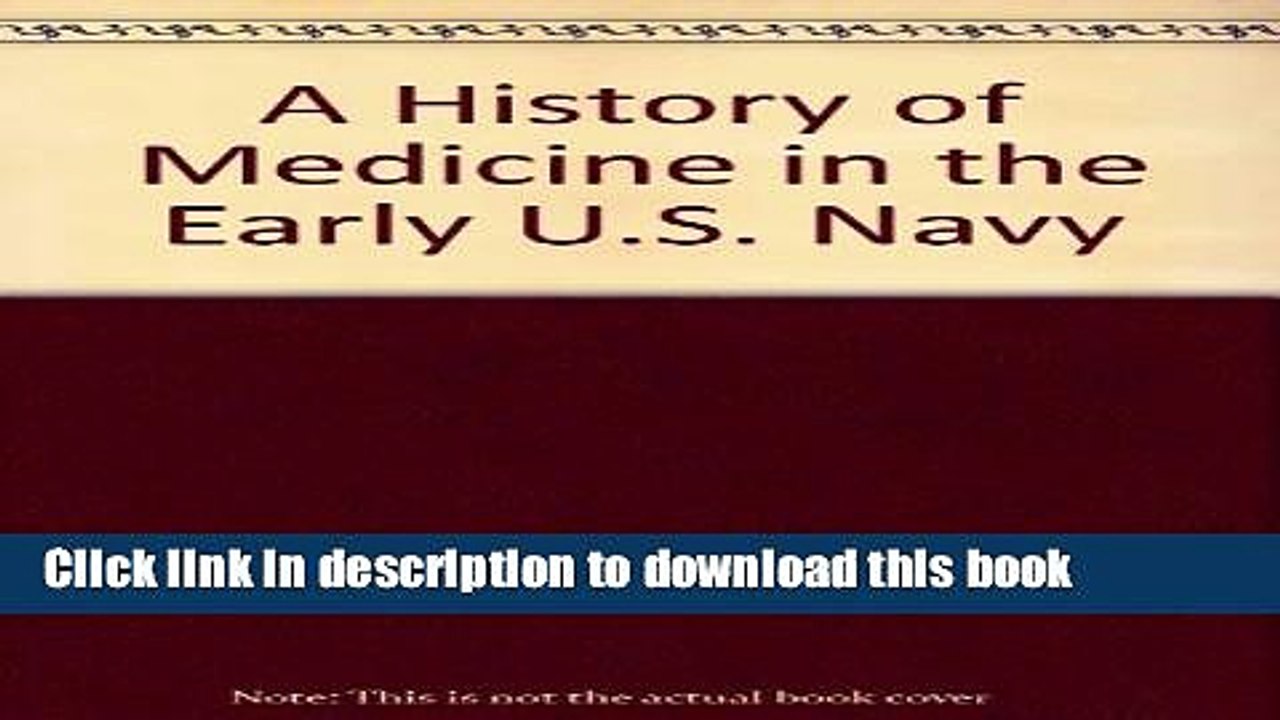 Read A History of Medicine in the Early U.S. Navy  Ebook Free