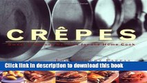 Read Crepes: Sweet   Savory Recipes for the Home Cook (Illustrated)  PDF Free