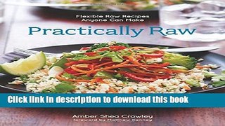 Download Practically Raw: Flexible Raw Recipes Anyone Can Make  Ebook Free