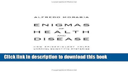 Download Enigmas of Health and Disease: How Epidemiology Helps Unravel Scientific Mysteries  PDF