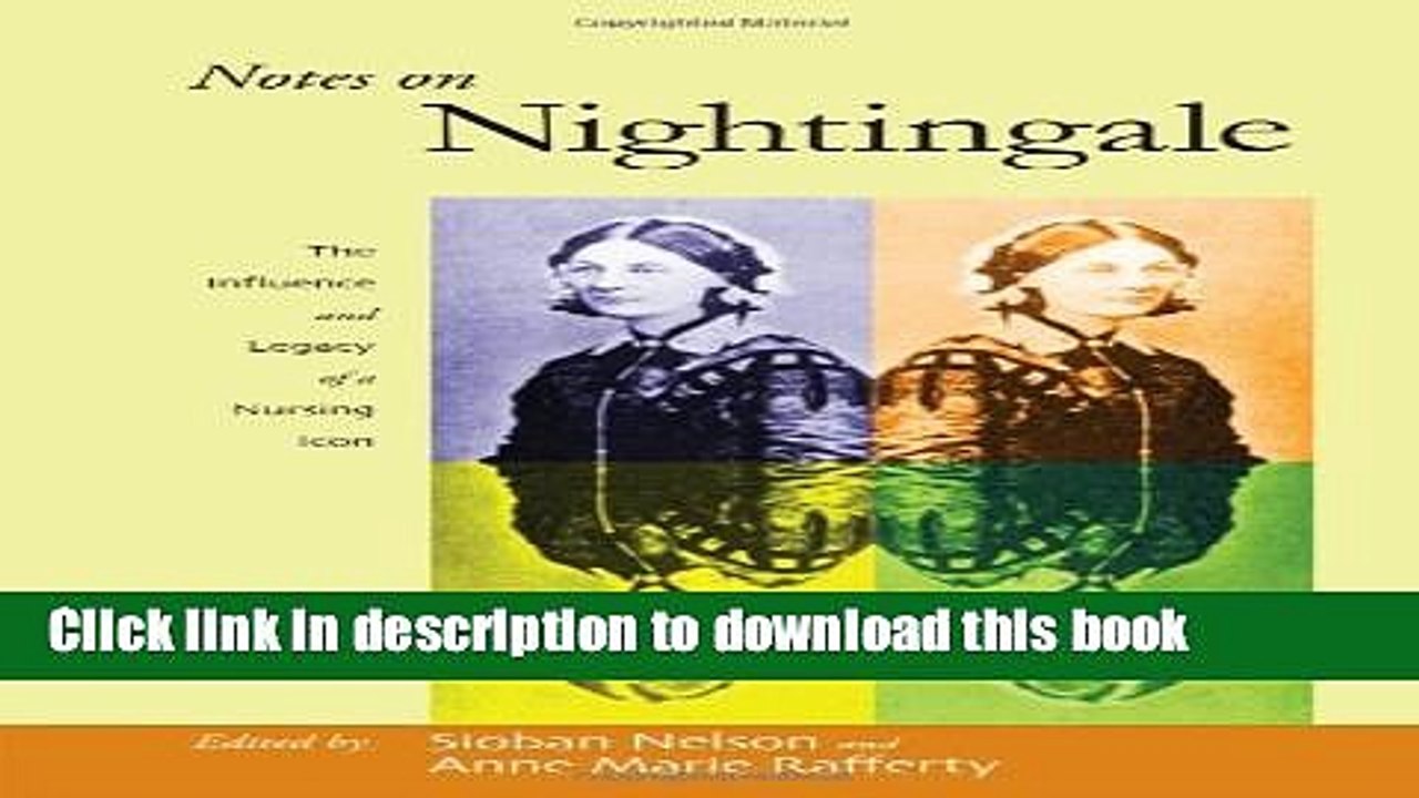 Read Notes on Nightingale: The Influence and Legacy of a Nursing Icon (The Culture and Politics of