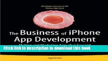 Read The Business of iPhone App Development: Making and Marketing Apps that Succeed ebook textbooks