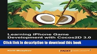 Read Learning iPhone Game Development with Cocos2D 3.0 E-Book Free