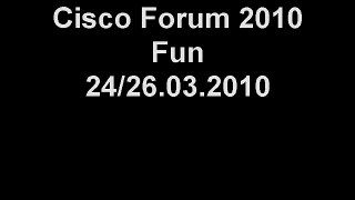 Cisco Forum 2010 Rozrywka 24-26.03