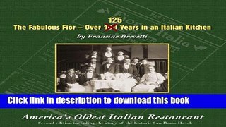 Read Fabulous Fior: Over 100 Years In An Italian Kitchen, The Fior D italia Of San Francisco,