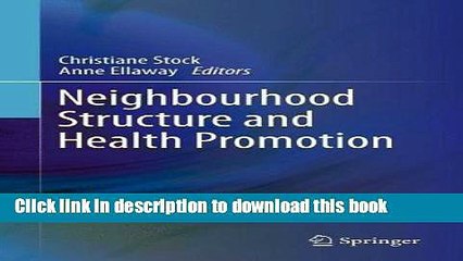 Read Neighbourhood Structure and Health Promotion Ebook Free