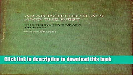 Read Arab Intellectuals and the West: The Formative Years, 1875-1914  Ebook Free