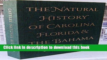 Read The natural history of Carolina, Florida, and the Bahama Islands: Containing two hundred and