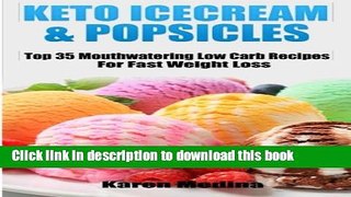 Read Ketogenic Ice Cream   Popsicles: Top 35 Mouthwatering Low Carb Recipes For Fast Weight Loss