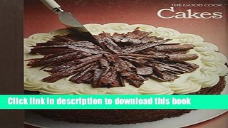 Read Cakes: The Good Cook, Techniques   Recipes  Ebook Free