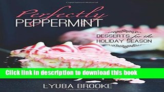 Read Perfectly Peppermint: Desserts for the Holiday Season  Ebook Free