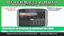 Read BlackBerry(r) Bold(tm) 9000 Made Simple: For the Bold(tm) 9000, 9010, 9020, 9030, and all