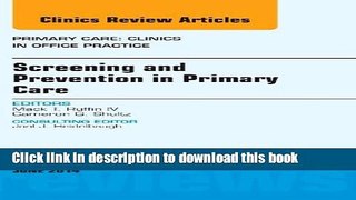 Read Screening and Prevention in Primary Care, An Issue of Primary Care: Clinics in Office