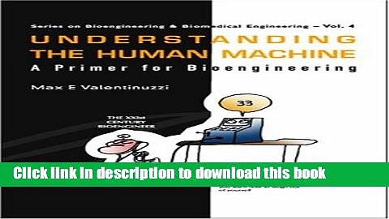 Read Understanding The Human Machine: A Primer For Bioengineering (Series on Bioengineering