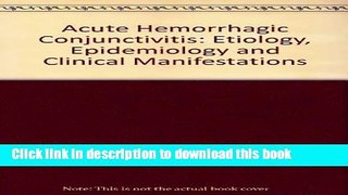 Read Acute Hemorrhagic Conjunctivitis: Etiology, Epidemiology and Clinical Manifestation PDF Online