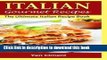 Read ITALIAN Gourmet Recipes: The Ultimate Italian Recipe Book  Ebook Free