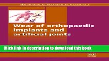 Read Wear of Orthopaedic Implants and Artificial Joints (Woodhead Publishing Series in