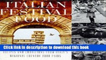 Read Italian Festival Food: Recipes and Traditions from Italy s Regional Country Food Fairs  Ebook