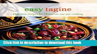 Download Easy Tagine: Delicious Recipes for Moroccan One-Pot Cooking  Ebook Free