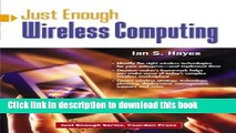 Read Just Enough Wireless Computing (Just Enough Series) ebook textbooks