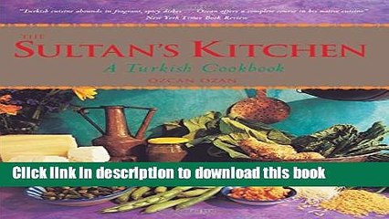 Read Sultan s Kitchen: A Turkish Cookbook  PDF Free