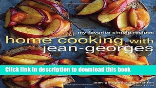 Read Home Cooking with Jean-Georges: My Favorite Simple Recipes  Ebook Online