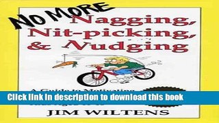 Download No More Nagging, Nit-Picking, and Nudging  PDF Online