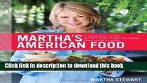 Read Martha s American Food: A Celebration of Our Nation s Most Treasured Dishes, from Coast to