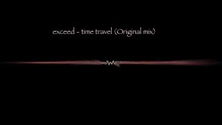 exceed - time travel (Original mix)
