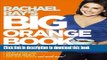 Read Rachael Ray s Big Orange Book: Her Biggest Ever Collection of All-New 30-Minute Meals Plus