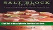 Read Salt Block Cooking: 70 Recipes for Grilling, Chilling, Searing, and Serving on Himalayan Salt