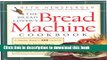 Read The Bread Lover s Bread Machine Cookbook: A Master Baker s 300 Favorite Recipes for