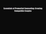 Download Essentials of Premarital Counseling: Creating Compatible Couples PDF Online