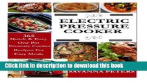 Read Electric Pressure Cooker:  365 Quick   Easy, One Pot, Pressure Cooker Recipes For Easy Meals