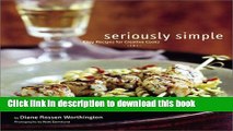 Read Seriously Simple: Easy Recipes for Creative Cooks  Ebook Free