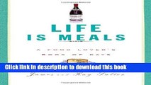 Read Life Is Meals: A Food Lover s Book of Days  Ebook Free