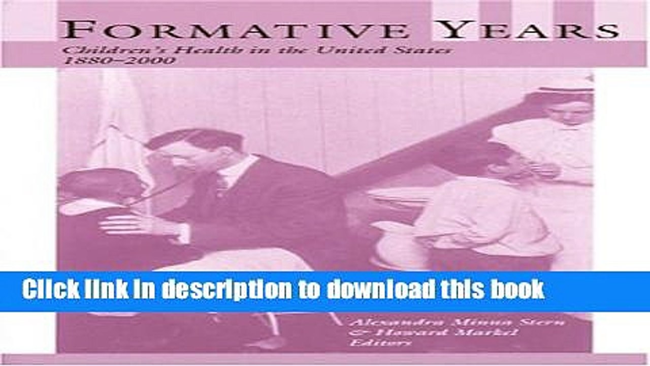 Read Formative Years: Children s Health in the United States, 1880-2000 (Conversations in Medicine