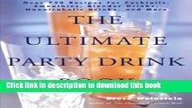 Read The Ultimate Party Drink Book: Over 750 Recipes for Cocktails, Smoothies, Blender Drinks,