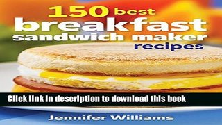 Download 150 Best Breakfast Sandwich Maker Recipes  Ebook Free