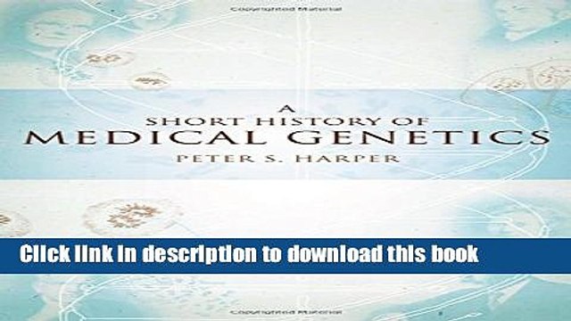 Read A Short History of Medical Genetics (Oxford Monographs on Medical Genetics) Ebook Free