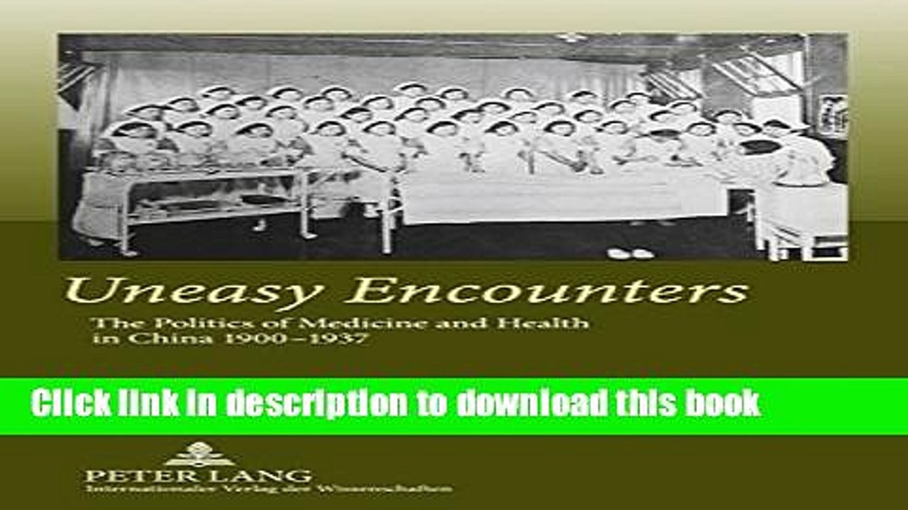 Read Uneasy Encounters: The Politics of Medicine and Health in China 1900-1937  PDF Online
