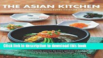 Read The Asian Kitchen: Fabulous Recipes from Every corner of Asia [Asian Cookbook, 380 Recipes]