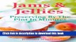 Read Jams and Jellies: Preserving By The Pint In Minutes: Delicious Fresh Preserves You Can Make