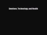 Read Emotions Technology and Health Ebook Free