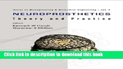Read Neuroprosthetics: Theory and Practice (Series on Bioengineering   Biomedical Engineering -
