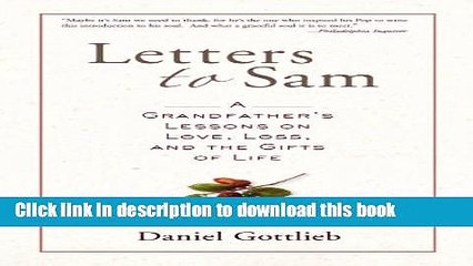 PDF Letters to Sam: A Grandfather s Lessons on Love, Loss, and the Gifts of Life Free Books